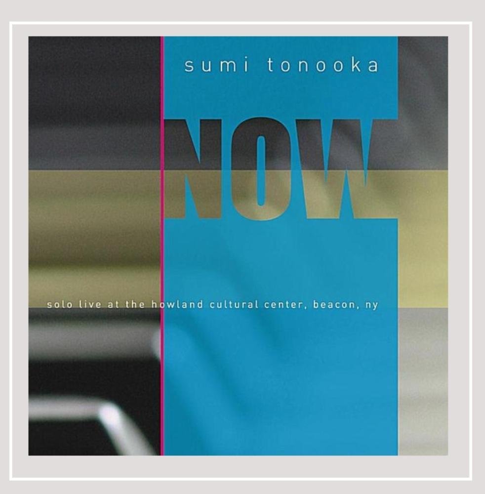 Now: Live at Howland [Audio CD] Sumi Tonooka; Duke Ellington; Eubie Blake; Cole Porter; Jerome Kern and John Stubblefield