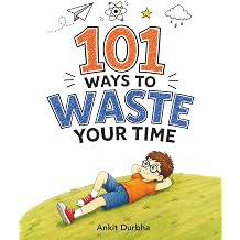101 Ways to Waste Your Time