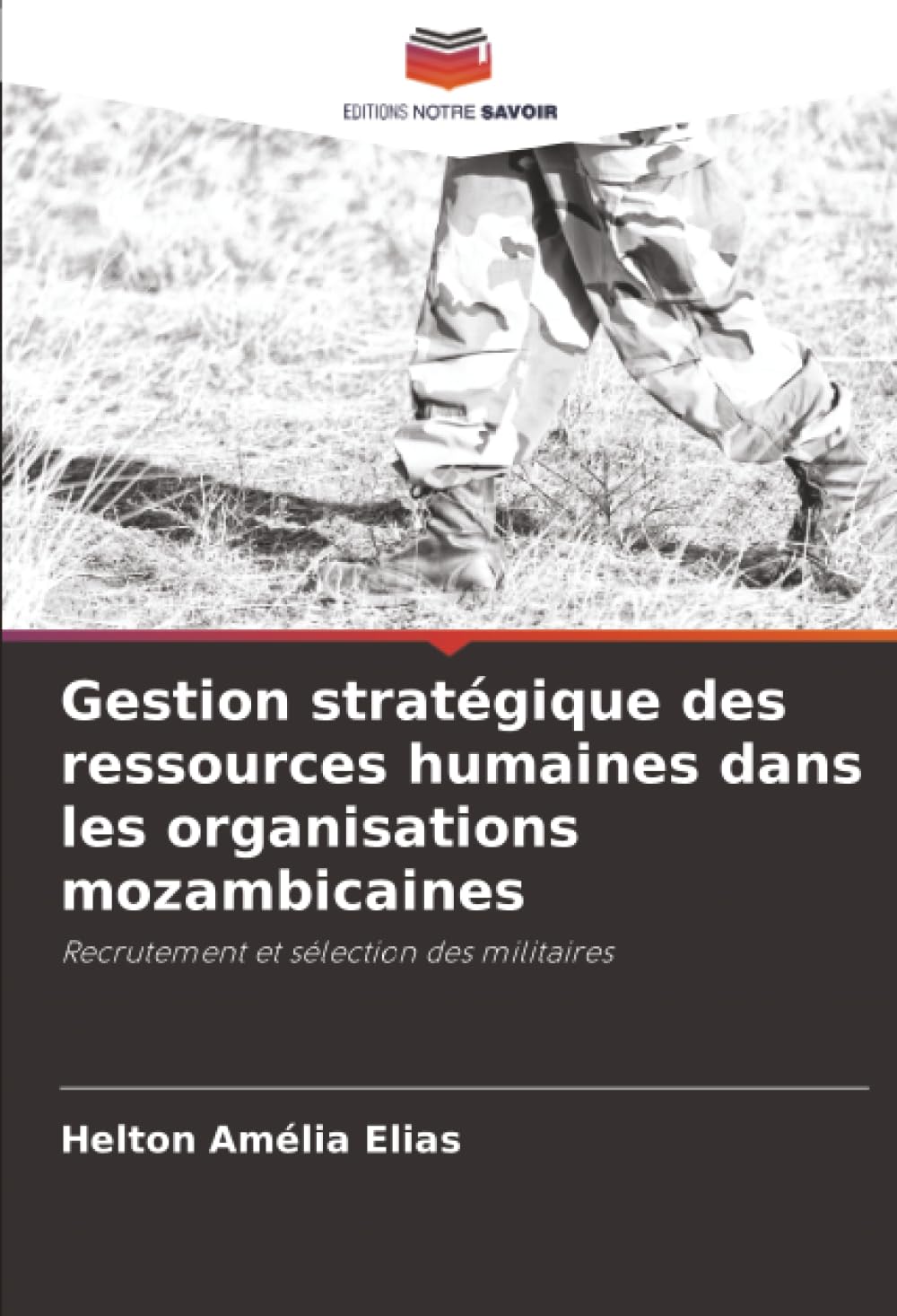 Gestion stratégique des ressources humaines dans les organisations mozambicaines: Recrutement et sélection des militaires