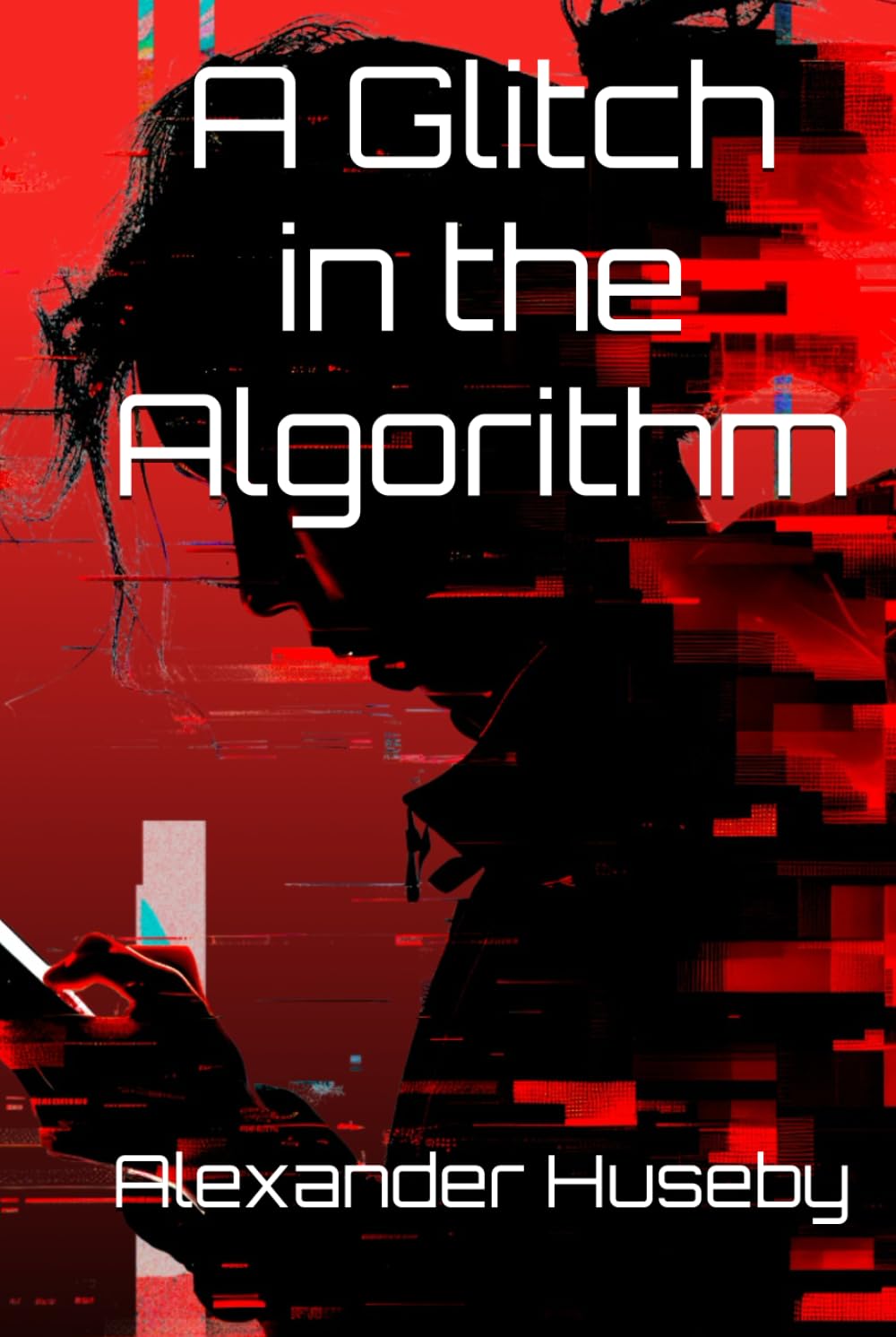 A Glitch in the Algorithm (The Algorithm Trilogy)