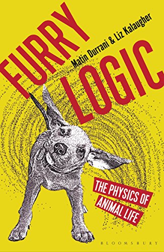 Furry Logic The Physics Of Animal Life 1 Durrani Matin Kalaugher Liz Amazon Com