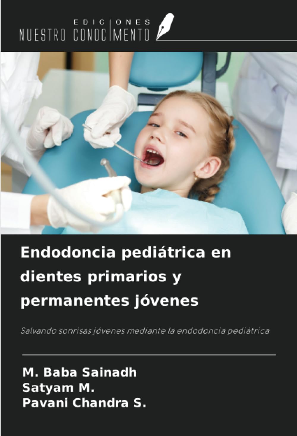 Endodoncia pediátrica en dientes primarios y permanentes jóvenes: Salvando sonrisas jóvenes mediante la endodoncia pediátrica