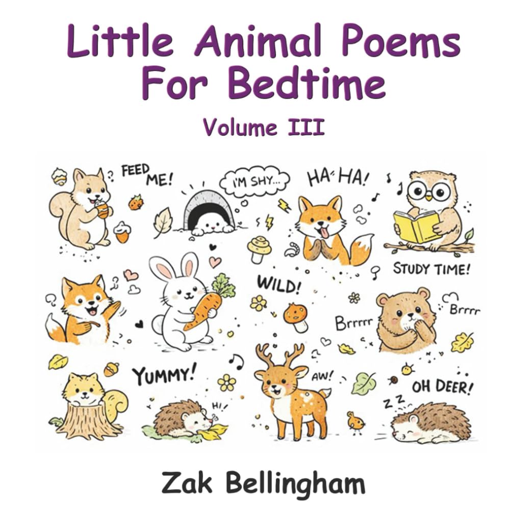 Little Animal Poems For Bedtime Volume III: Strange little poems to help you sleep
