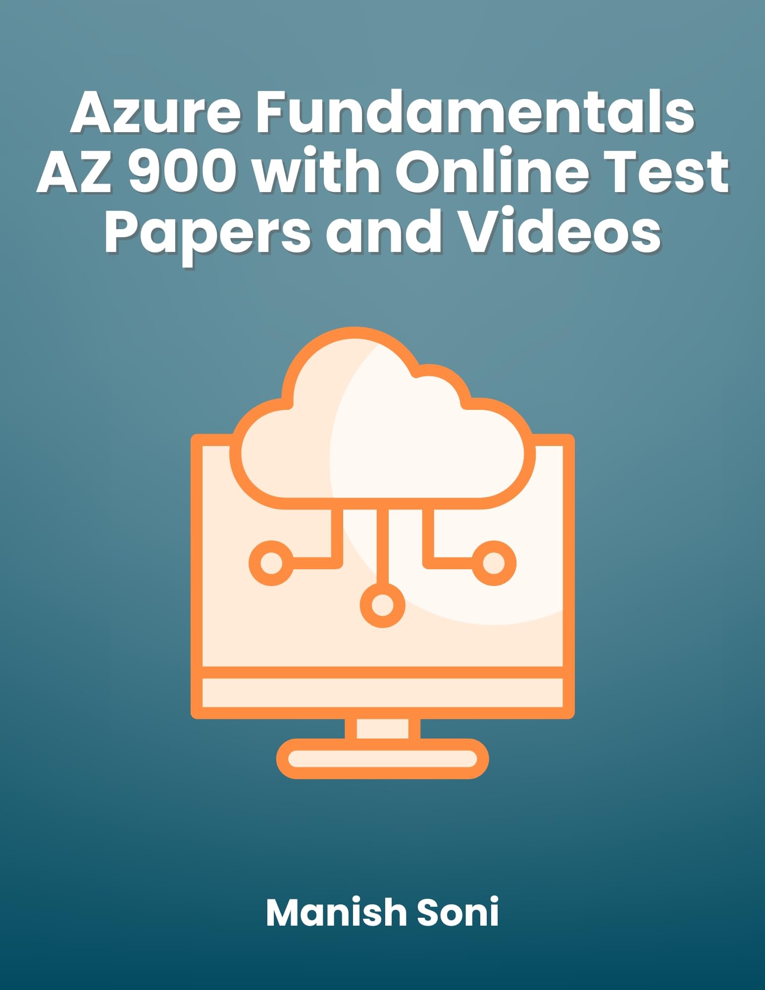Azure Fundamentals AZ 900 Certification eBook Complete Digital Guide – 200+ Practice Questions, Full Syllabus Coverage, Solved & Unsolved Questions, PYQ, Online Test Papers, Video Lectures (Email Delivery of eBook in 2 Hours)