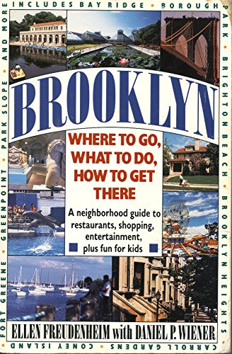 Brooklyn: Where to Go, What to Do, How to Get There