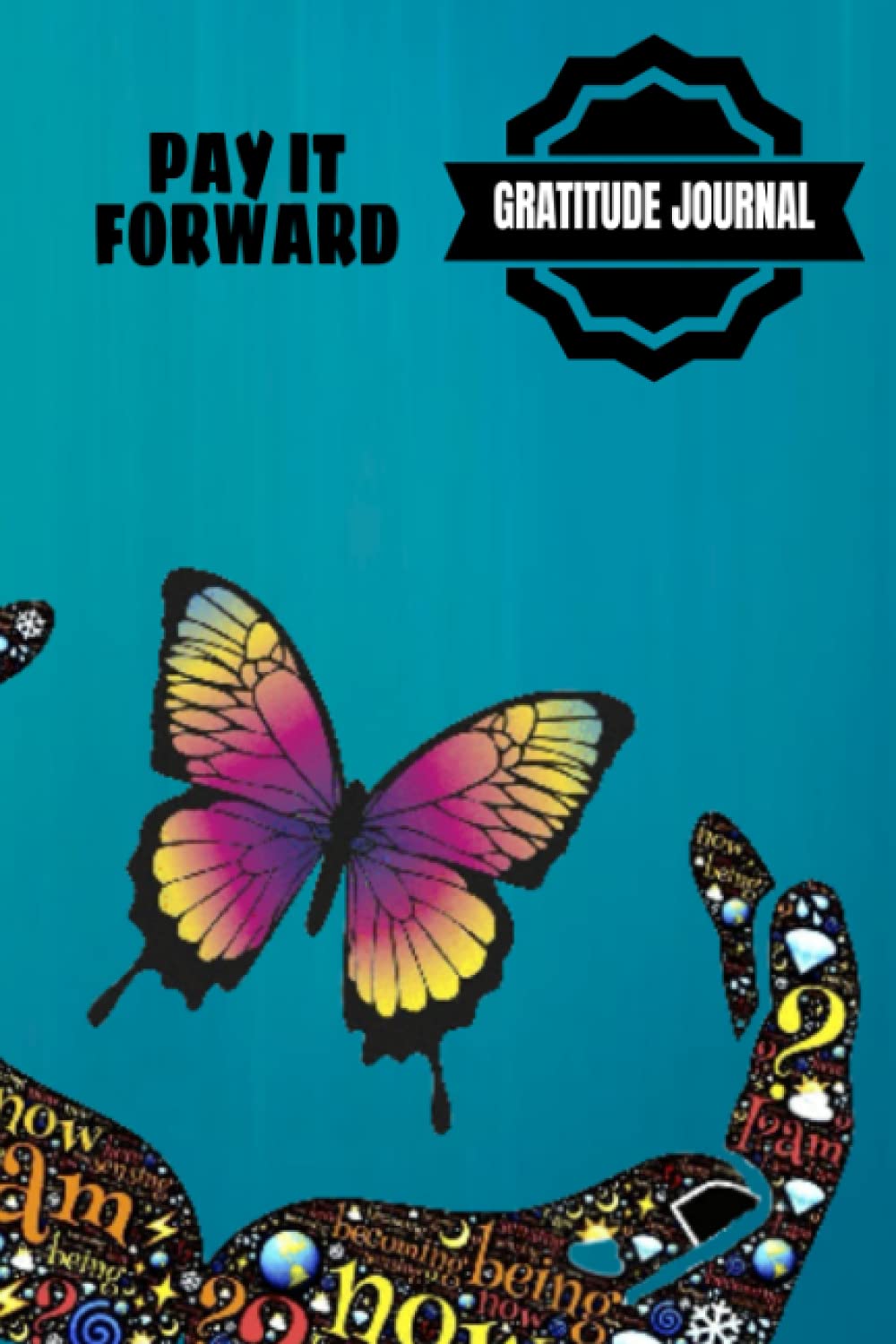 Pay It Forward Gratitude Journal: Pray Hard, Be Positive, Find Joy In Everything, Set A Goal, Do Act of Kindness, Give Thanks – 6 x 9 inches – 30-Days … Giving Design Glossy Softcover Paperback