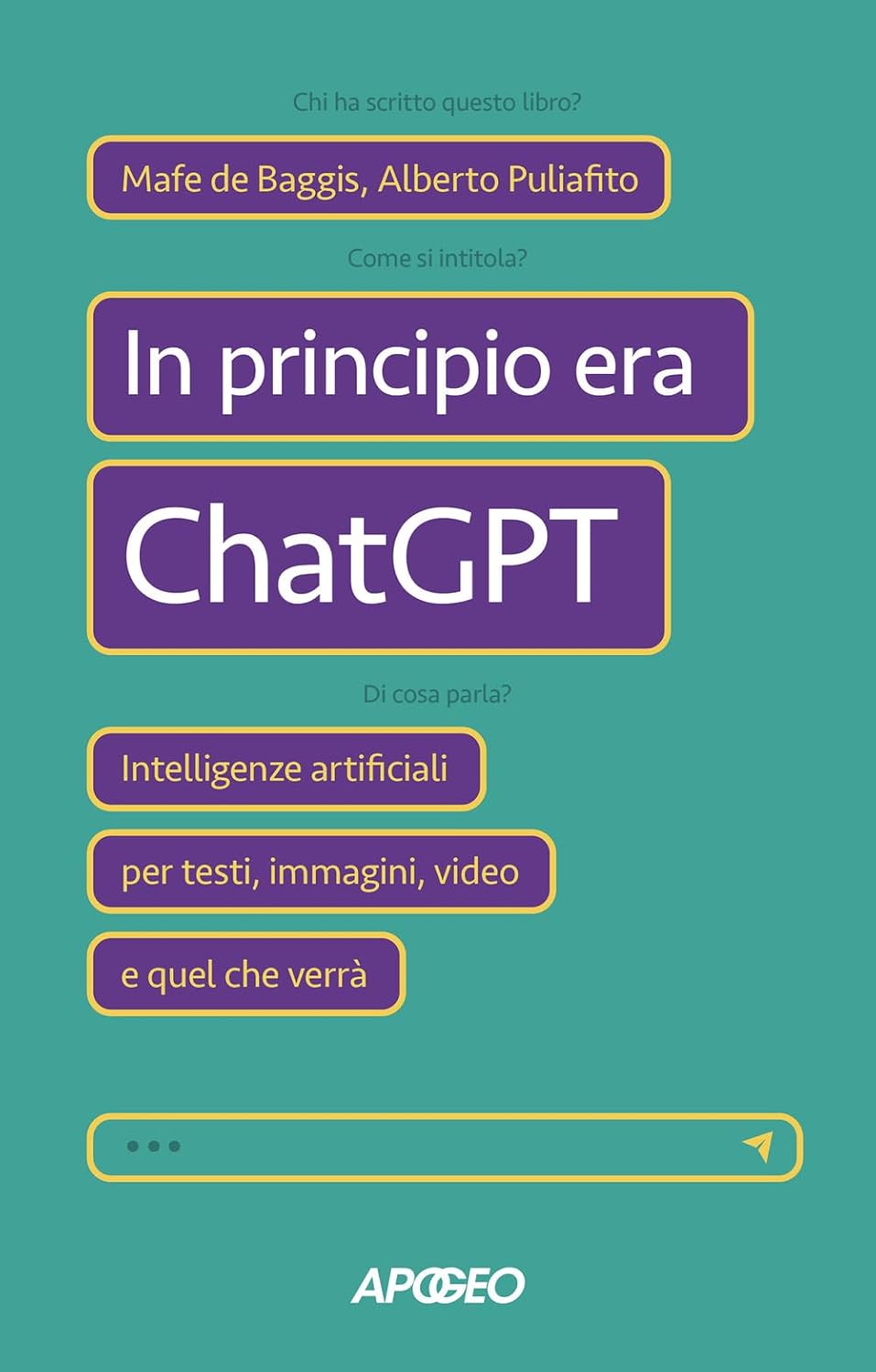 Libro: In principio era ChatGPT. Intelligenze artificiali per testi, immagini, video e quel che verrà (Apogeo Saggi) 2 Libro: In Principio Era Chatgpt. Intelligenze Artificiali Per Testi, Immagini, Video E Quel Che VerrÀ (Apogeo Saggi)
