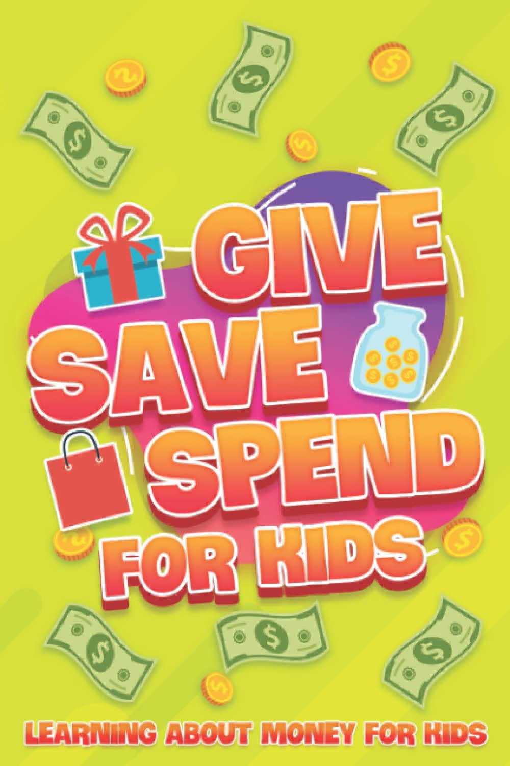 Give Save Spend for Kids: Learning About Money For Kids #6