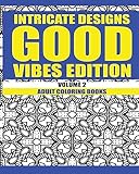 Intricate Designs: Good Vibes Edition: Volume 2: Adult Coloring Books