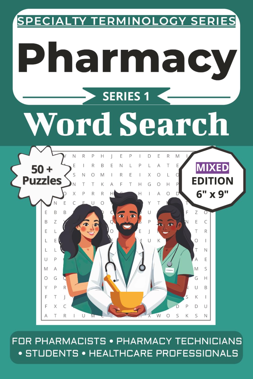 The Ultimate Pharmacy Terminology Word Search: Puzzles for Pharmacists, Pharmacy Technicians, Students, and Healthcare Professionals: Mixed Puzzle ... Specialty Terminology Puzzle Book Series)