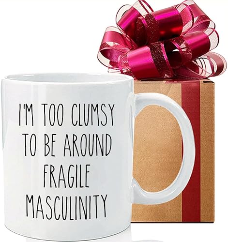 Taza de masculinidad frágil con texto en inglés "I Too Clumsy To Be Around Fragile Masculinity", regalos feministas divertidos para mujeres, su