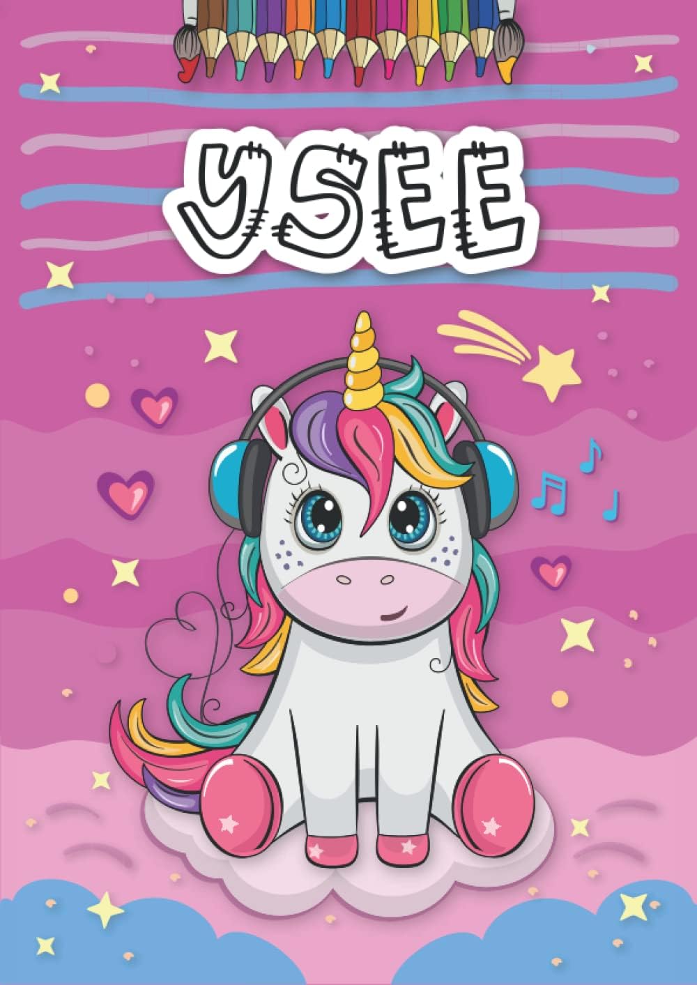 Ysee: Livre de coloriage personnalisé pour Ysee | Licorne | Cadeau d'anniversaire pour fille ... | 4 à 8 ans | 25 motifs de licorne avec le prénom Ysee, Grand format A4 (21 x 29.7 cm) (French Edition)