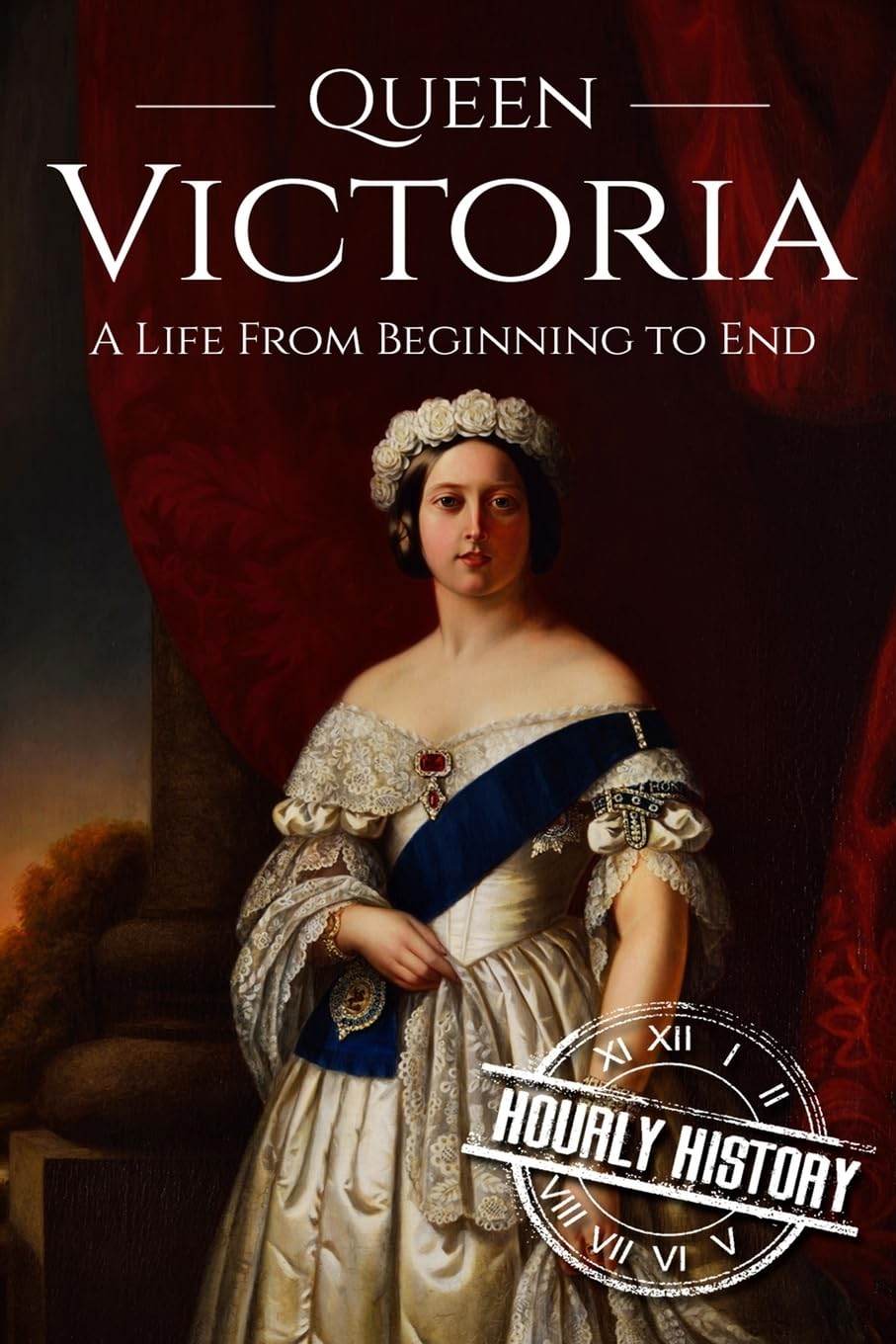 Queen Victoria: A Life From Beginning to End [Booklet]: 1 (Biogr