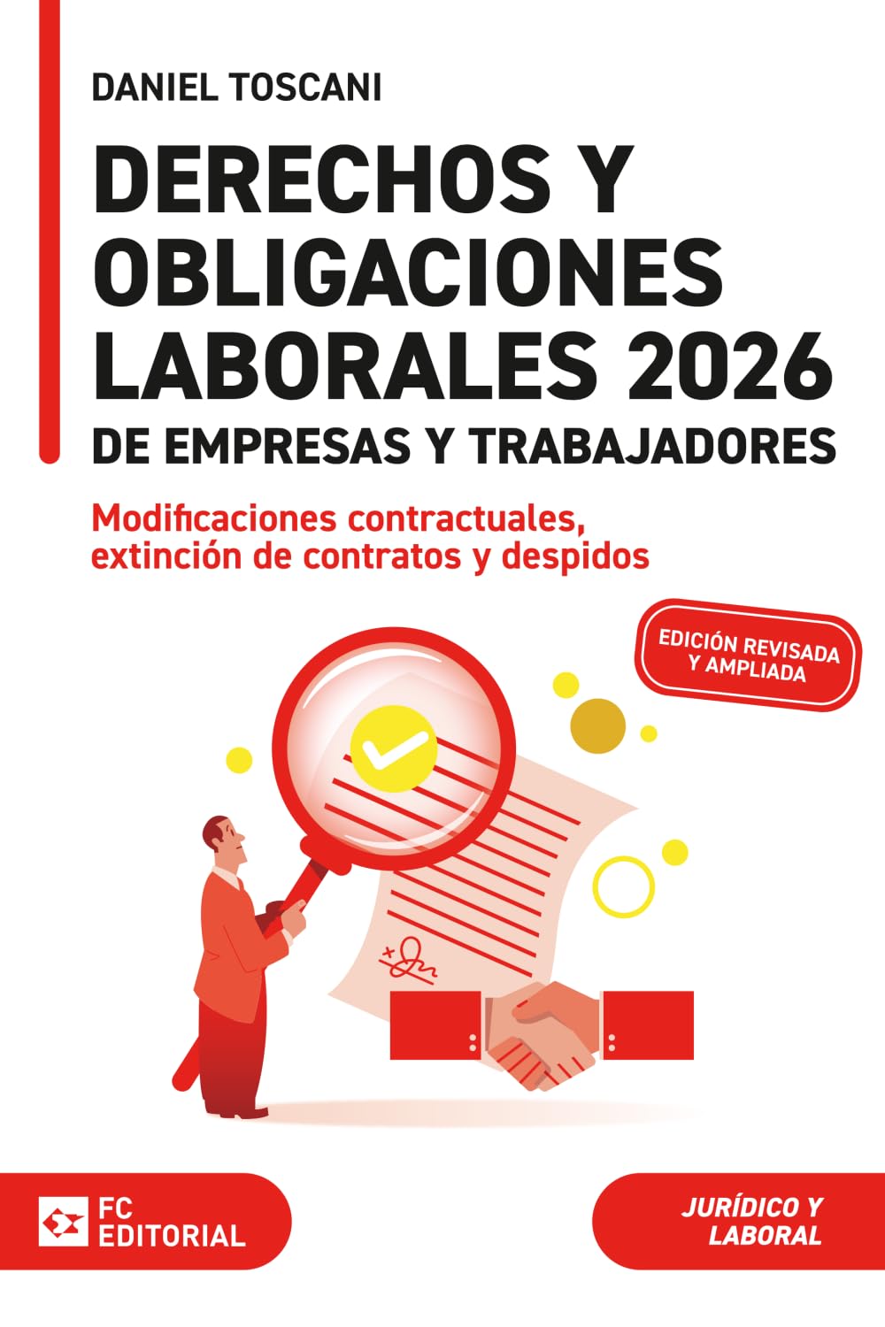 Derechos y obligaciones laborales de empresas y trabajadores 2026: Modificaciones contractuales, extinción de contratos y despidos