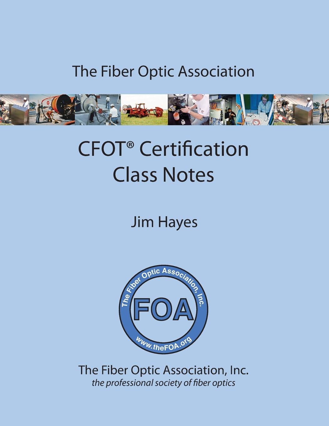The Fiber Optic Association Cfot Certification Class Notes: Study Guide to Foa Certification Paperback – June 3, 2013
