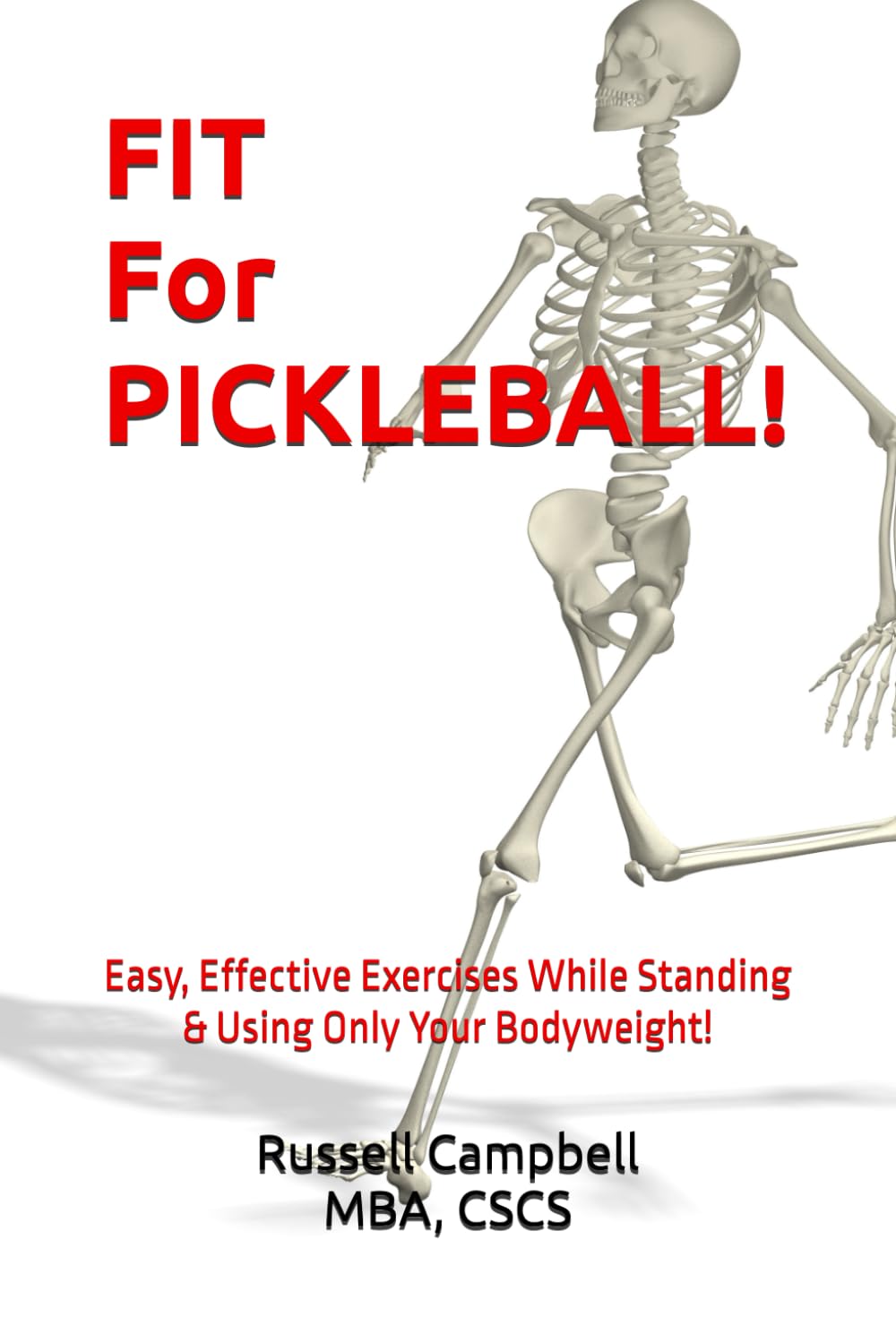 Fit for Pickleball!: Easy, Effective Exercises - Standing Only, Bodyweight Only!