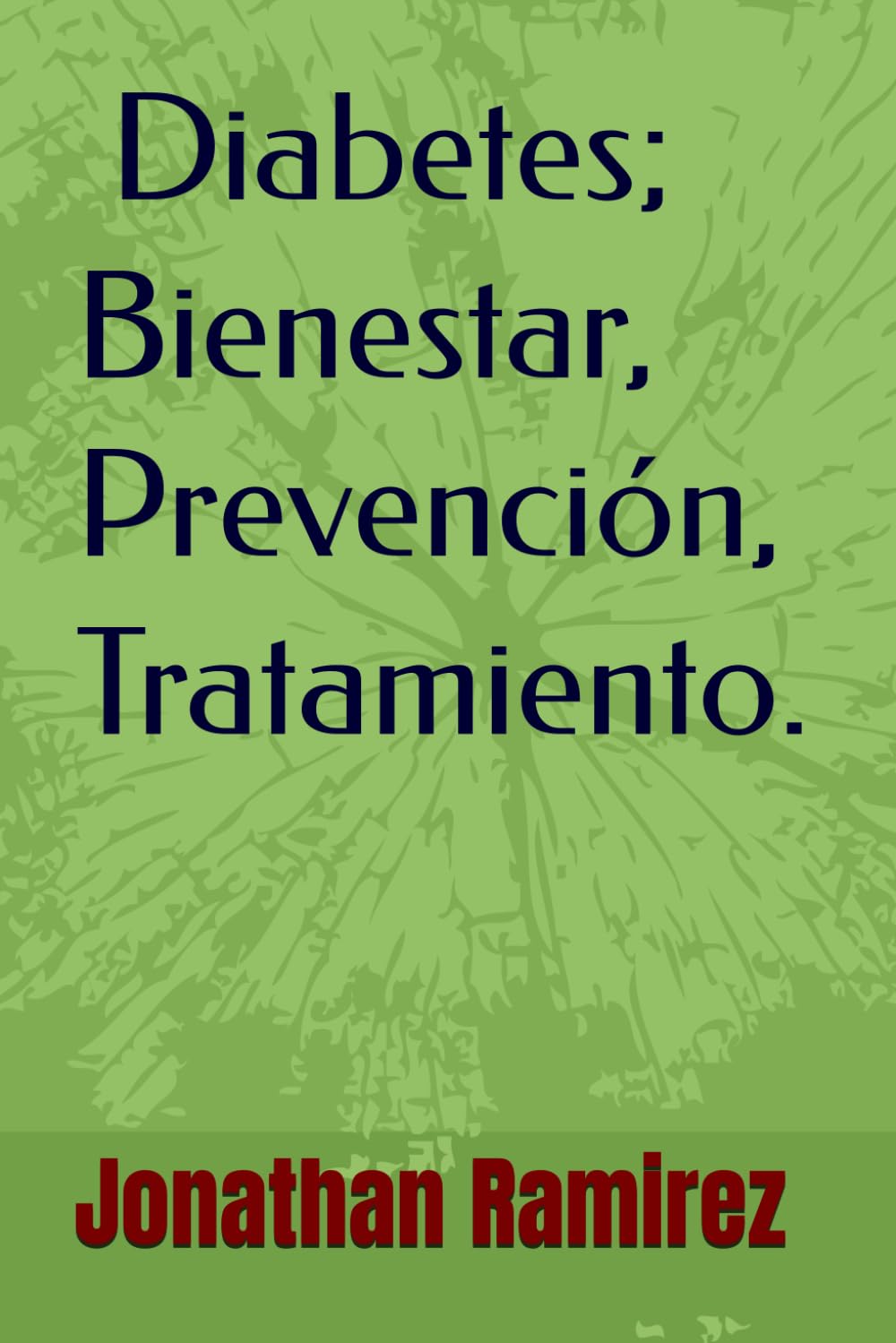 Compendio Integral De Diabetes; Bienestar, Prevención, Tratamiento.