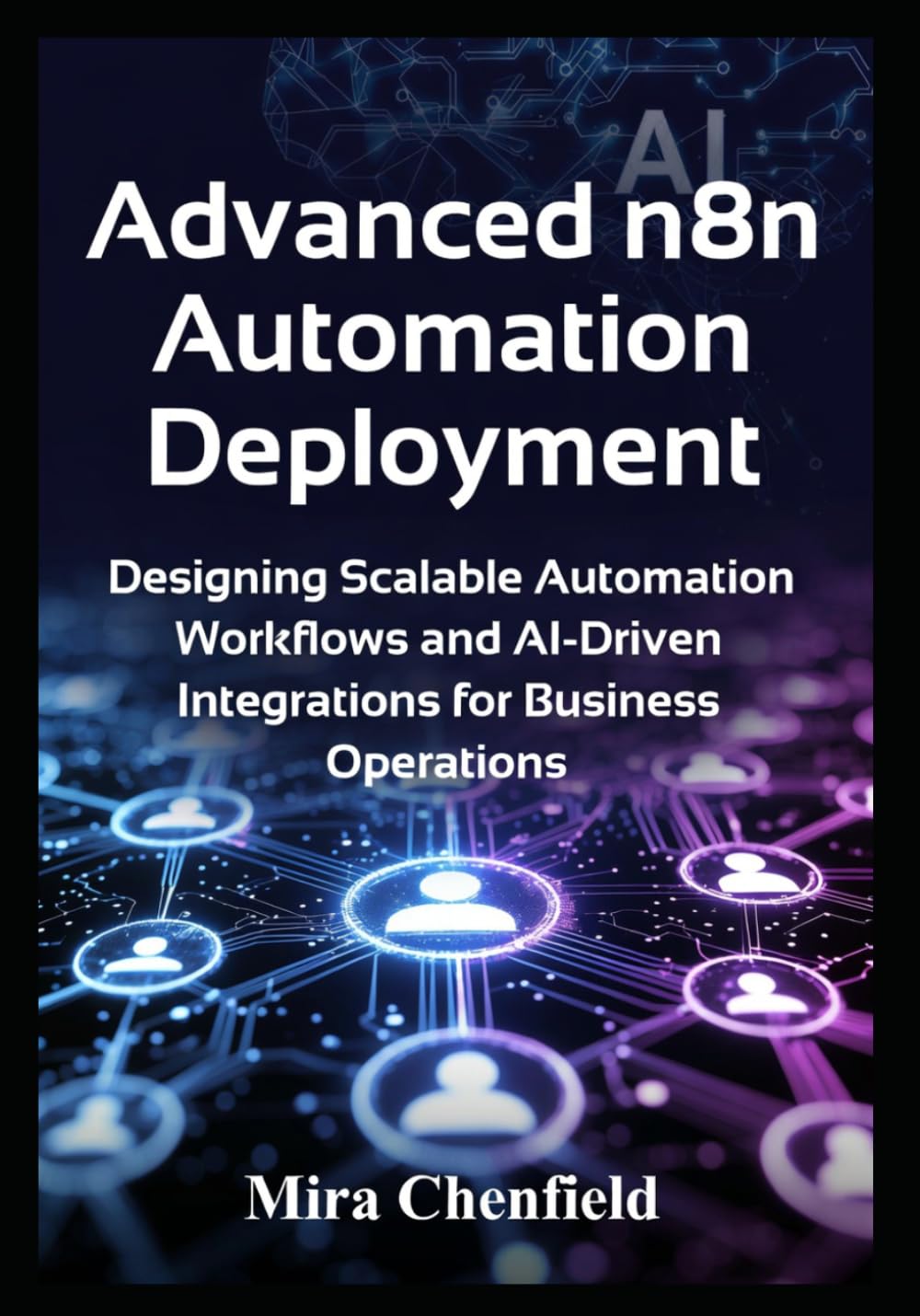 Advanced n8n Automation Deployment: Designing Scalable Automation Workflows and AI-Driven Integrations for Business Operations