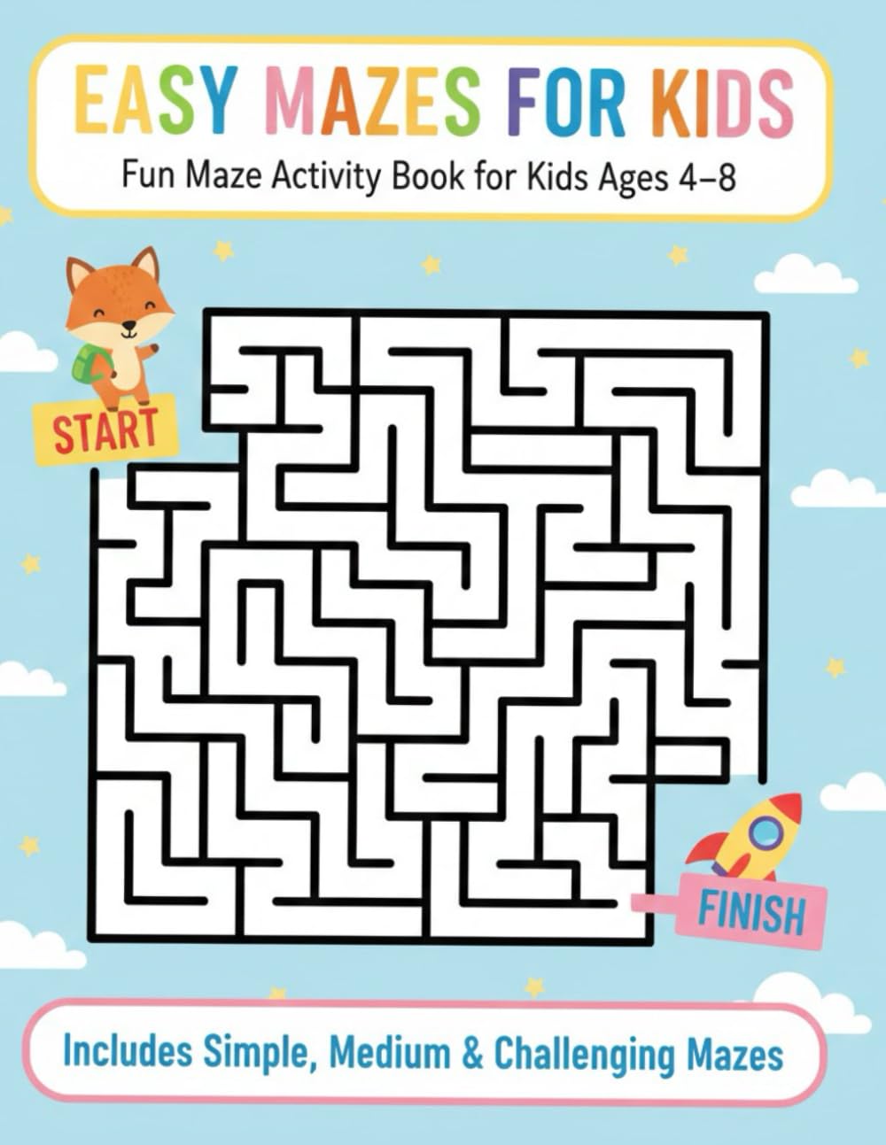 Easy Mazes for Kids: Fun and Engaging Maze Activity Book for Kids Ages 4–8
