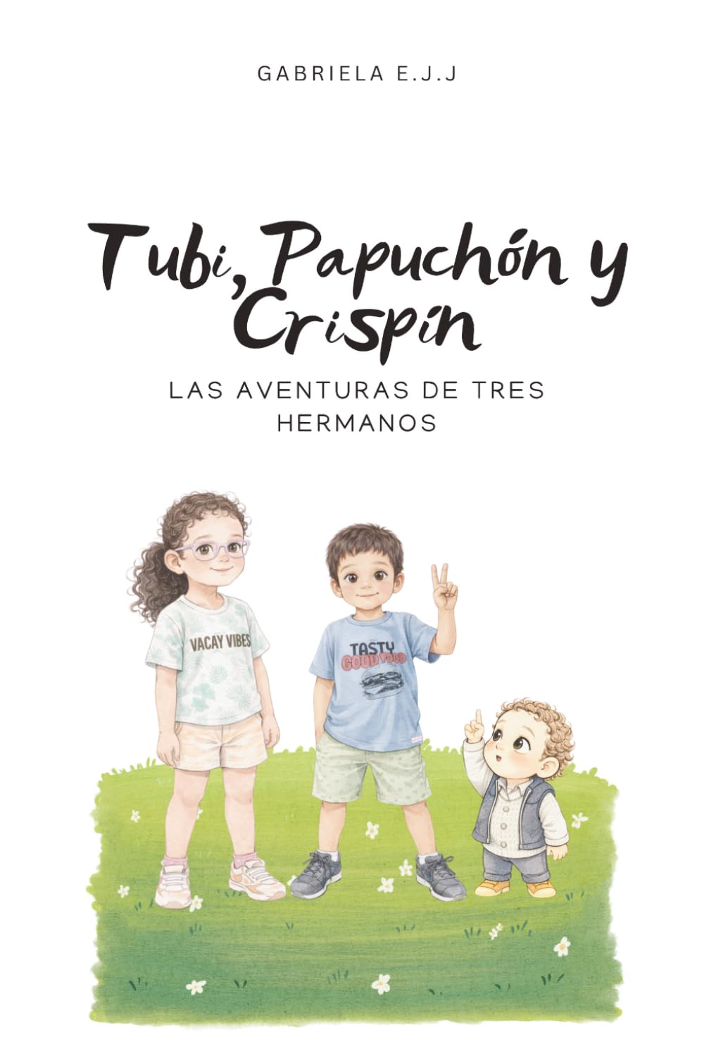 Tubi, Papuchón y Crispín: Las aventuras de tres hermanos