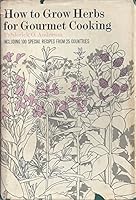 How to Grow Herbs for Gourmet Cooking B000FYZPA6 Book Cover