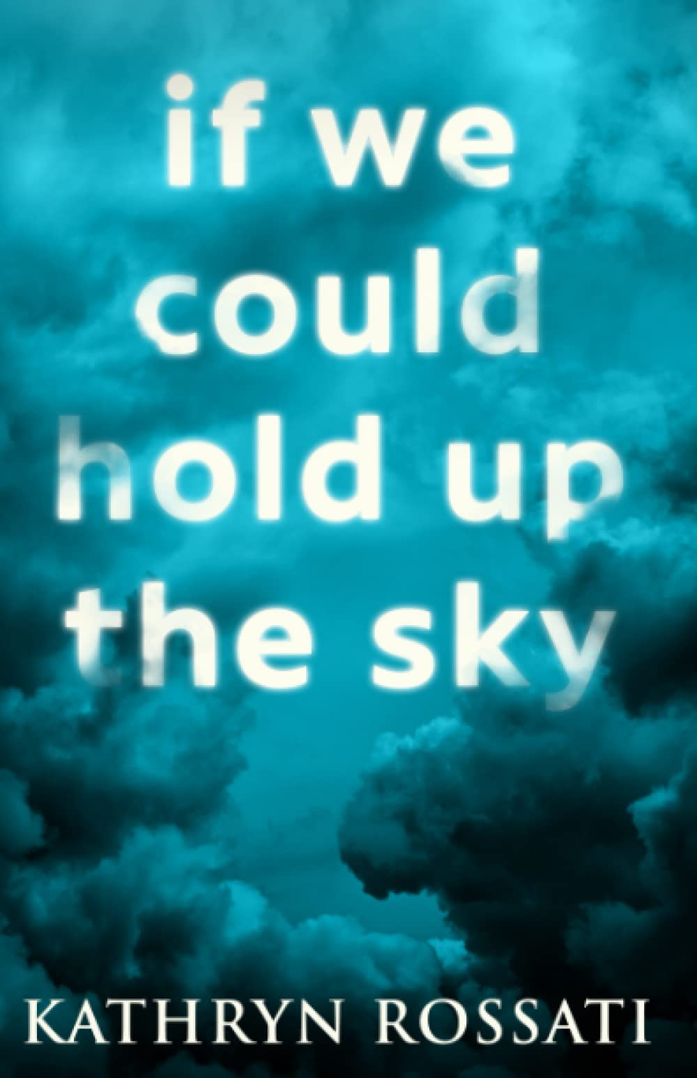 If We Could Hold Up The Sky