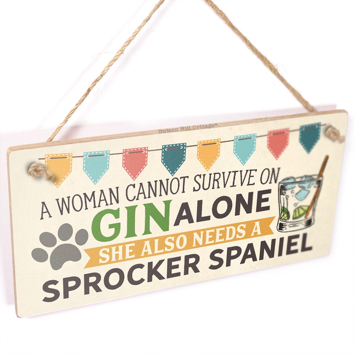 A Woman Cannot Survive On Gin Alone She Also Needs A Sprocker Spaniel - Dog Sign Home Decor For Spaniel Owner