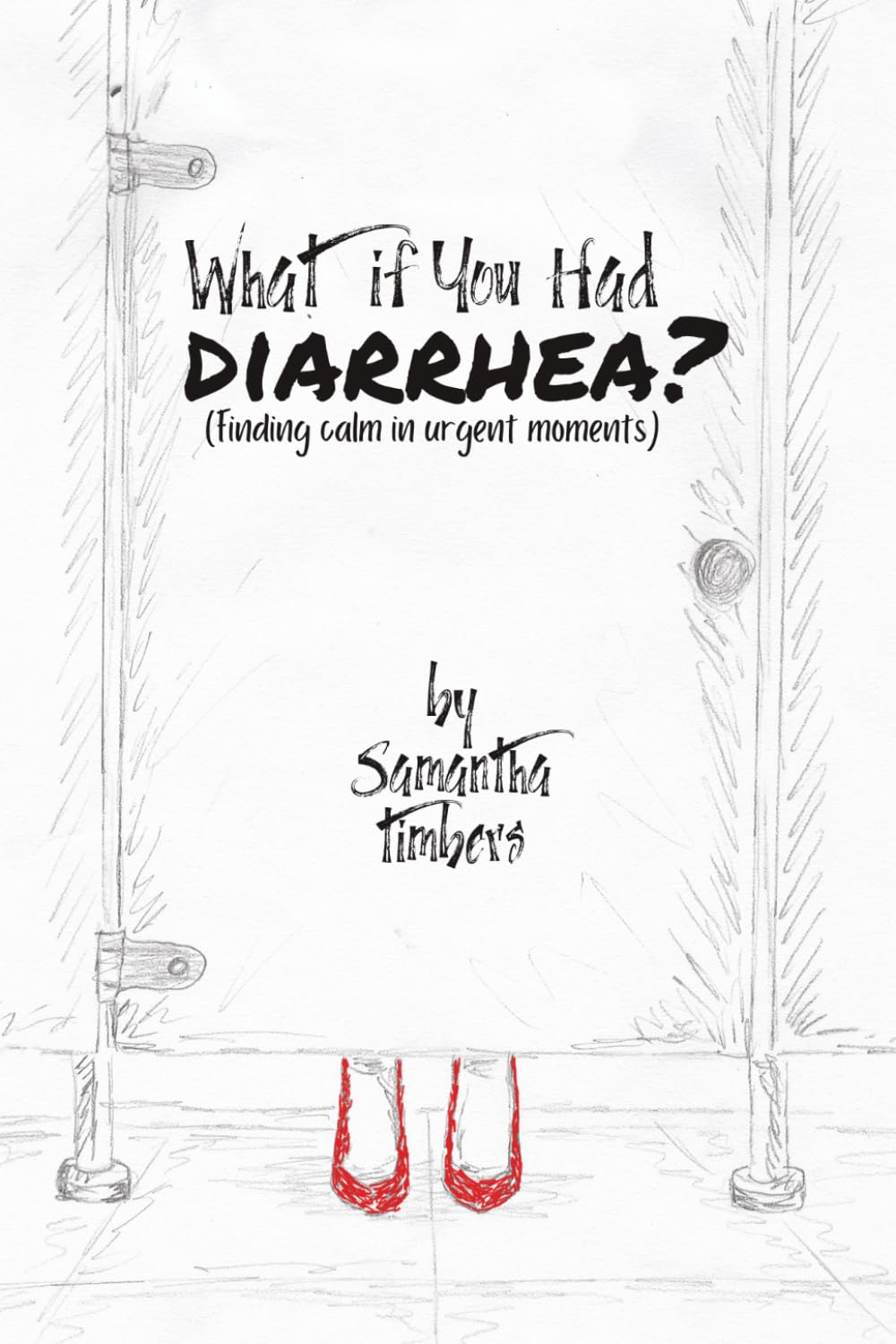 What if You Had Diarrhea?: Finding Calm in Urgent Moments
