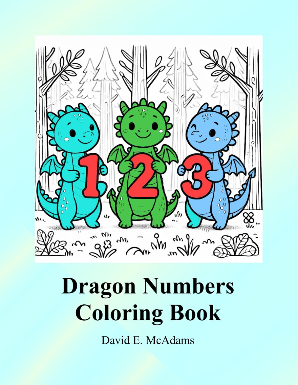 Dragon Numbers Coloring Book: A Fun-Filled Coloring Adventure with Dragons and Numbers! (Math Books For Children)