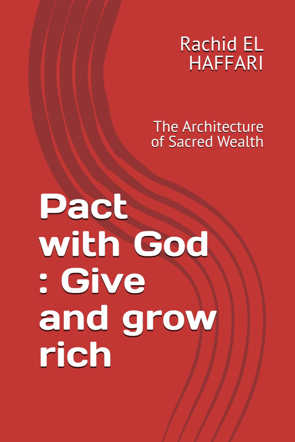 Pact with God : Give and grow rich: The Architecture of Sacred Wealth