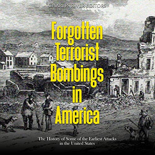 Forgotten Terrorist Bombings in America by Charles River Editors episode artwork