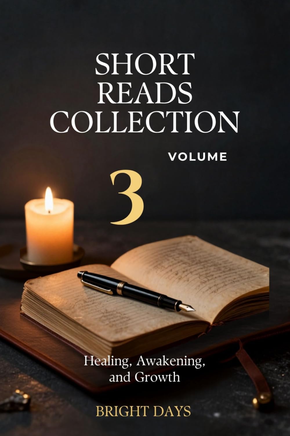 Short Reads Collection – Volume 3: Healing, Awakening, and Growth (Reflections on Life — A Short Reads Series)
