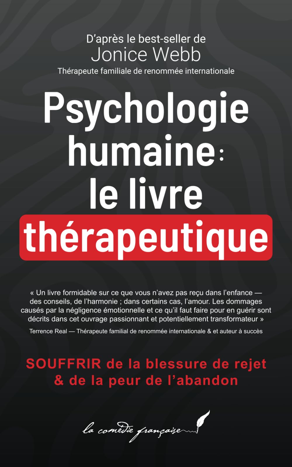 Psychologie humaine : le livre thérapeutique: SOUFFRIR de la blessure de rejet & de la peur de l’abandon