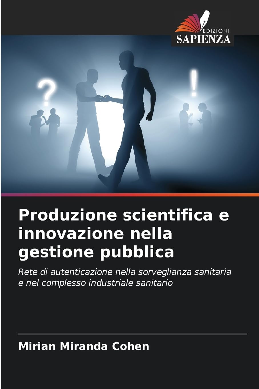 Produzione scientifica e innovazione nella gestione pubblica: Rete di autenticazione nella sorveglianza sanitaria e nel complesso industriale sanitario