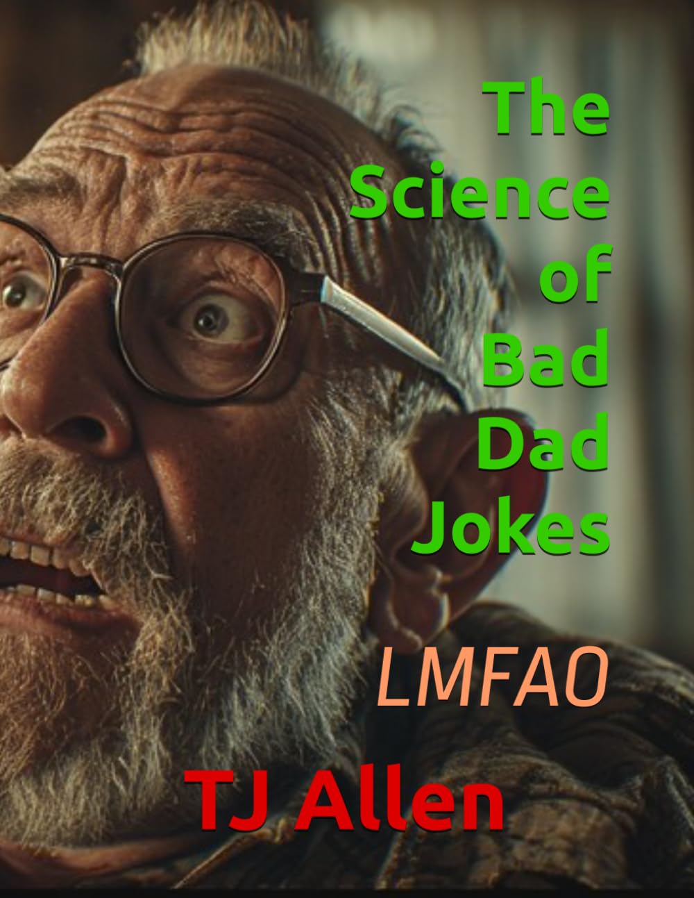 The Science of Bad Dad Jokes: LMFAO (The Science of Everything)