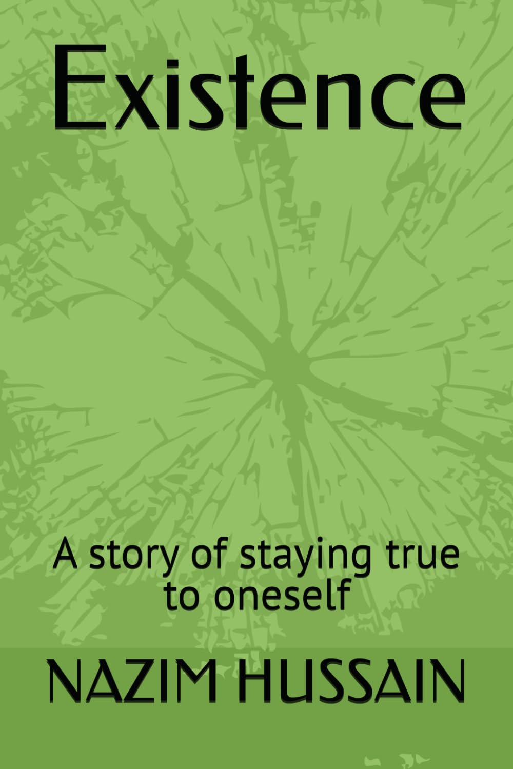Existence: A story of staying true to oneself