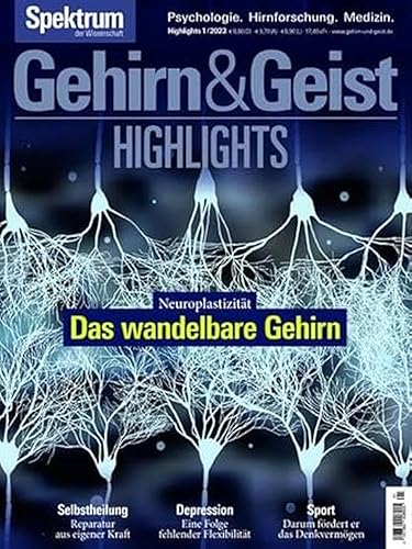 Gehirn&amp;Geist Highlights - Das wandelbare Gehirn: Neuroplastizität (Gehirn&amp;Geist Highlights: Unsere besten Themenhefte im Nachdruck)