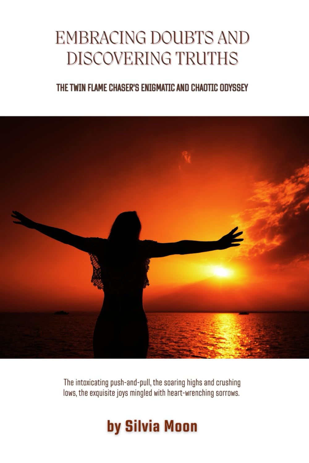 Embracing Doubts and Discovering Truths: A Twin Flame Chaser's Enigmatic and Chaotic Odyssey (Twin Flame Shadow Work)