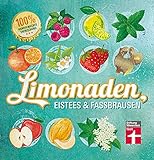 Limonaden, Eistees & Fassbrausen: Originelle Rezepte - 100 % handgemachte Erfrischung - Mit Fotos illustrierte Anleitungen I Von Stiftung Warentest