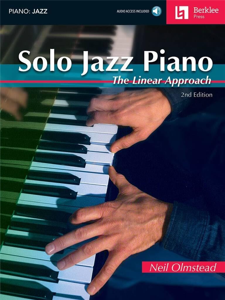 Neil Olmstead: Solo Jazz Piano - 2nd Edition | Linear Approach Solo Jazz Piano Improvisation Book with Online Audio | Chord Symbols, Bass Lines, Lead Sheets, Sample Transcriptions, PLAYBACK+