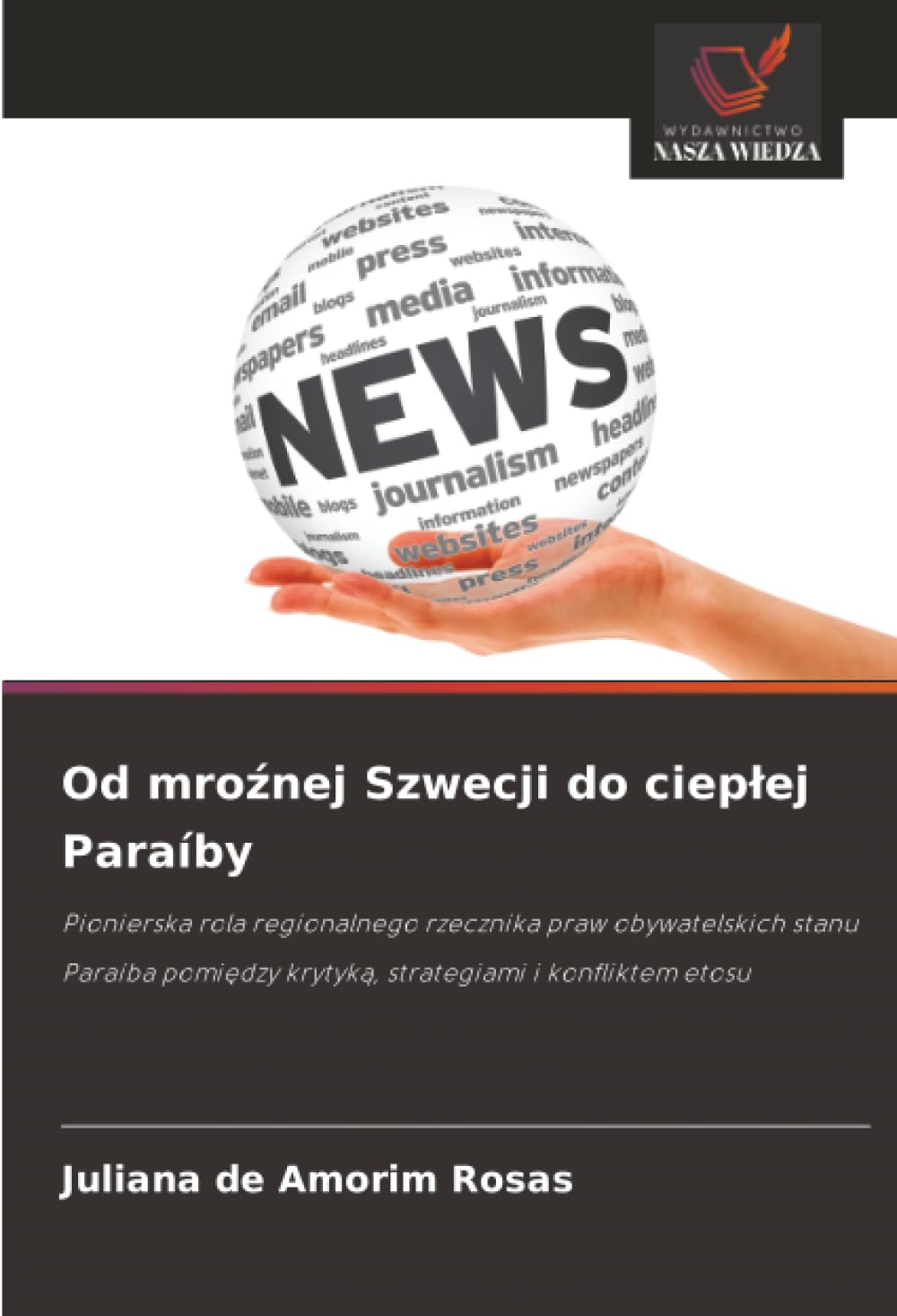 Od mro¿nej Szwecji do ciep¿ej Paraíby: Pionierska rola regionalnego rzecznika praw obywatelskich stanu Paraíba pomi¿dzy krytyk¿, strategiami i konfliktem etosu