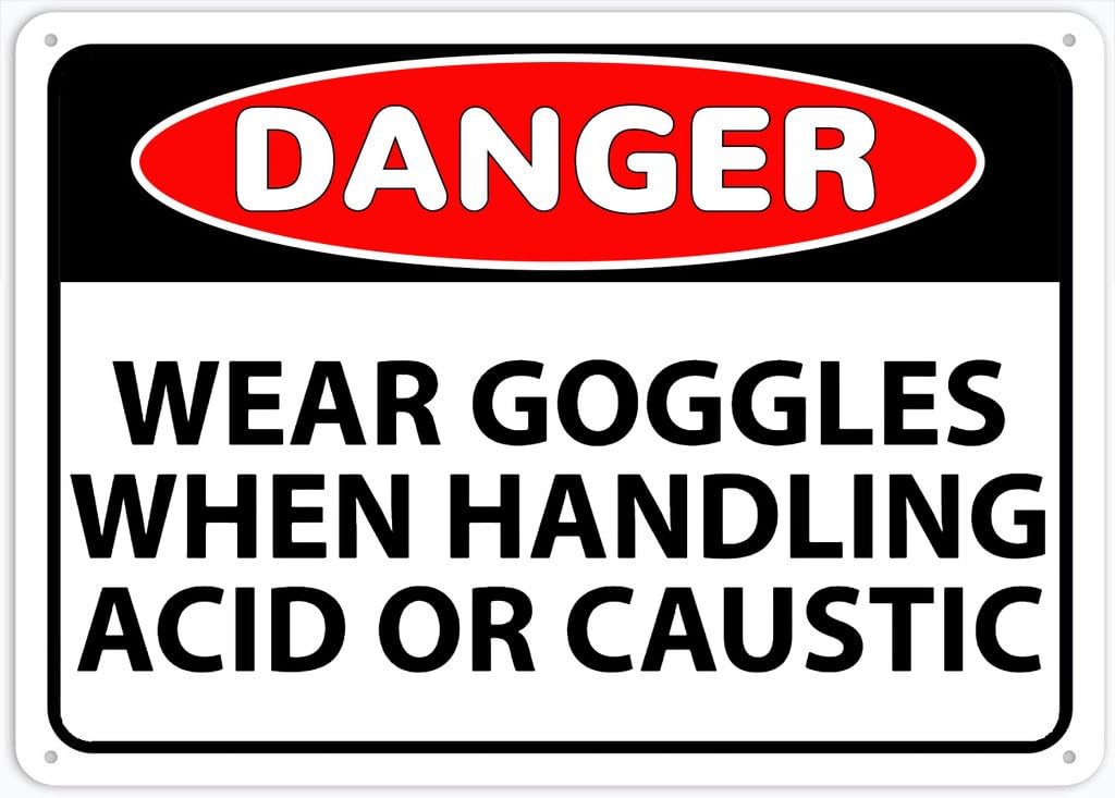 8"x12" Aluminum Metal Sign - Danger Wear Goggles When Handling Acid Or Caustic - For Garage, Parking, Yard, Road Warning