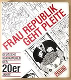  Frau Republik geht pleite. Deutsche Karikaturen der zwanziger Jahre