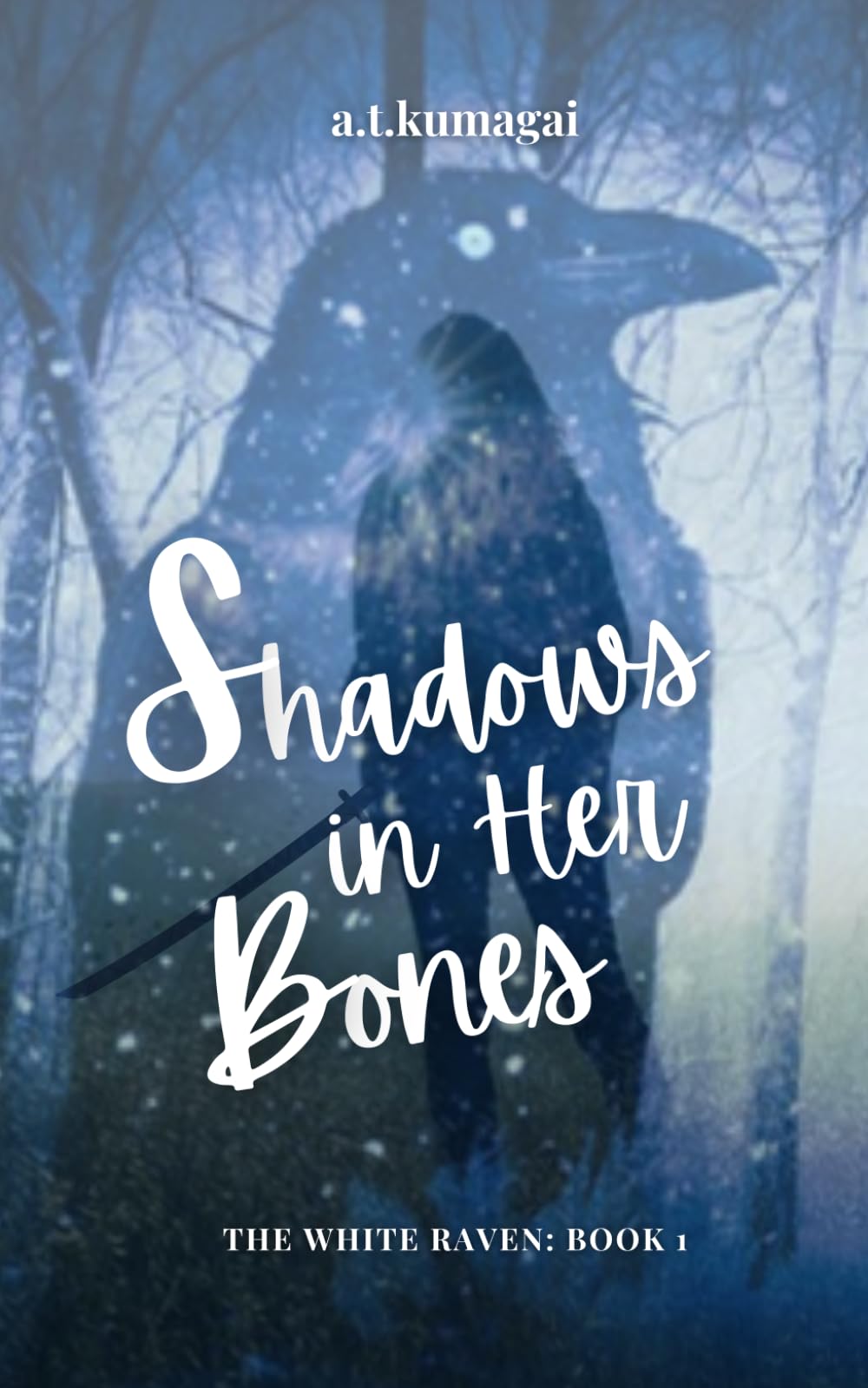 Shadows in Her Bones: 1 (The White Raven)
