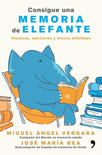 Portada de Consigue una Memoria de Elefante: Tecnicas Ejercicios y Trucos Infalib