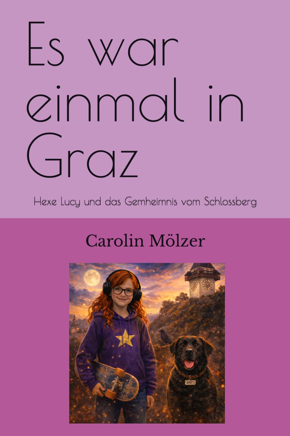 Es war einmal in Graz: Hexe Lucy und das Gemheimnis vom Schlossberg