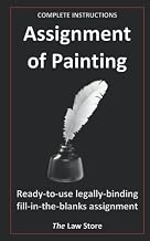 Assignment of Painting: Ready-To-Use Legally-Binding Fill-In-The-Blanks Assignment