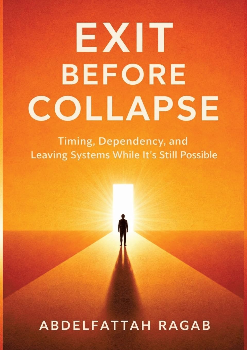 Exit Before Collapse: Timing, Dependency, and Leaving Systems While It's Still Possible