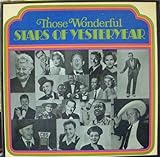 Those Wonderful Stars Of Yesteryear