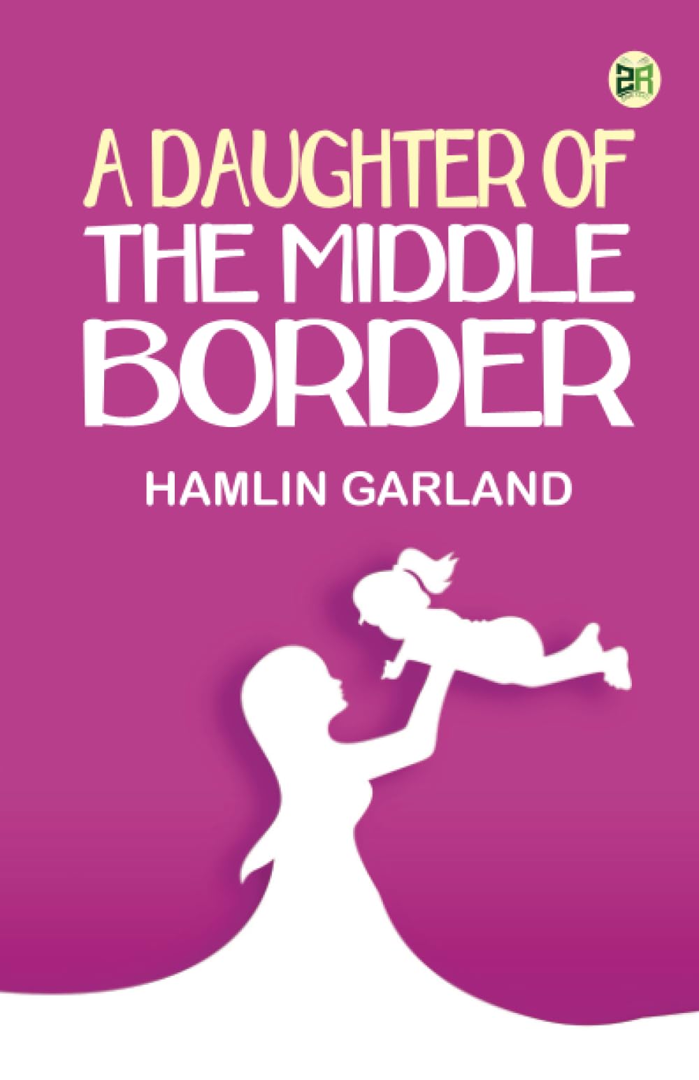 A Daughter of the Middle Border